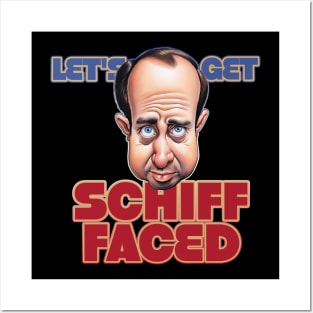 Let's get Schiff Faced Adam Schiff Caricature Posters and Art